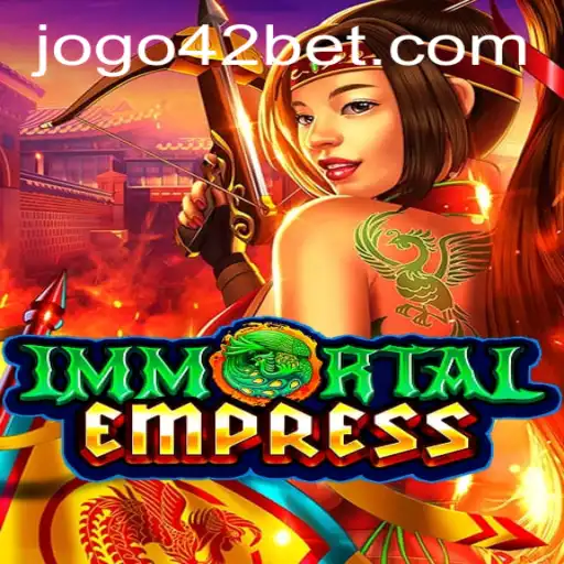 Dive into the World of ImmortalEmpress and Master 42bet PH Login